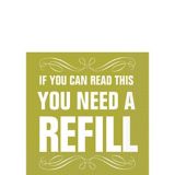 Green You Need a Refill Beverage Napkins, 16-pk